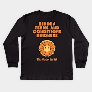 Hidden Terms and Conditions Kindness - The Opportunist Kids Long Sleeve T-Shirt